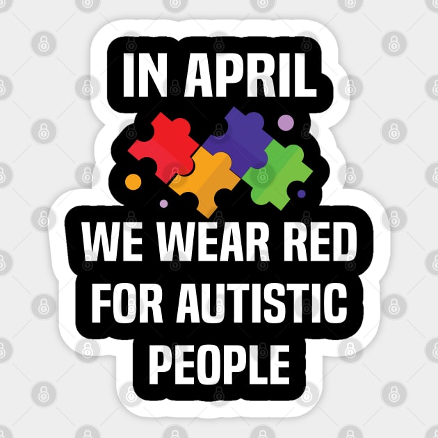 In April We Wear Red For Autistic people acceptance Sticker by Uniqueify